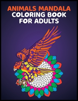 Paperback Animals Mandala Coloring Books for Adults: Stress relieving animal designs Book