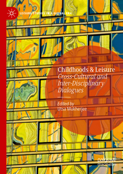 Hardcover Childhoods & Leisure: Cross-Cultural and Inter-Disciplinary Dialogues Book