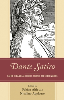 Paperback Dante Satiro: Satire in Dante Alighieri's Comedy and Other Works Book