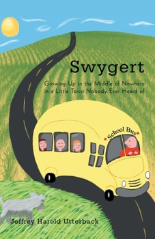 Swygert: Growing Up in the Middle of Nowhere in a Little Town Nobody Ever Heard of