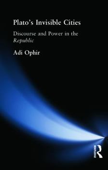 Paperback Plato's Invisible Cities: Discourse and Power in the Republic Book