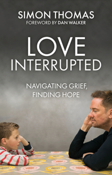 Paperback Love, Interrupted: Navigating Grief, Finding Hope Book