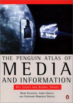 Paperback The Penguin Atlas of Media and Information: Key Issues and Global Trends Book