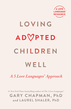 Paperback Loving Adopted Children Well: A 5 Love Languages(r) Approach Book