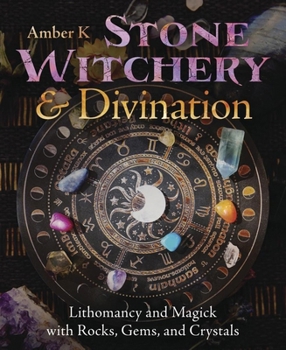 Paperback Stone Witchery & Divination: Lithomancy and Magick with Rocks, Gems, and Crystals Book