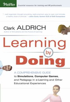 Hardcover Learning by Doing: A Comprehensive Guide to Simulations, Computer Games, and Pedagogy in E-Learning and Other Educational Experiences Book