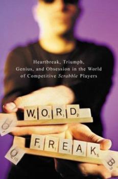 Hardcover Word Freak: Heartbreak, Triumph, Genius, and Obsession in the World of Competitive Scrabble Players Book