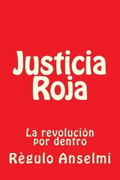 Paperback Justicia Roja: La revoluciòn por dentro [Spanish] Book