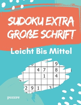 Paperback Sudoku Extra Große Schrift Leicht Bis Mittel: Denksport Spiele Für Senioren [German] Book