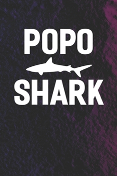 Popo Shark: Family life Grandpa Dad Men love marriage friendship parenting wedding divorce Memory dating Journal Blank Lined Note Book Gift