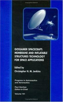 Hardcover Gossamer Spacecraft: Membrane and Inflatable Structures Technology for Space Applications Book