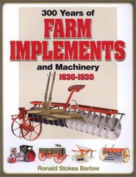 Paperback 300 Years of Farm Implements and Machinery 1630-1930 Book