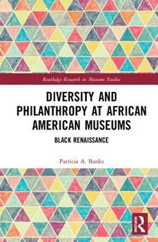 Hardcover Diversity and Philanthropy at African American Museums: Black Renaissance Book