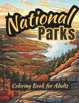 Paperback National Parks Coloring Book: Relaxing Outdoor Nature Landscape Scenery Coloring Book for Adults and Teens in Grayscale Book