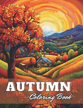 Paperback Autumn Coloring Pages for Adults: 100+ High-Quality Coloring Pages for All Ages Book