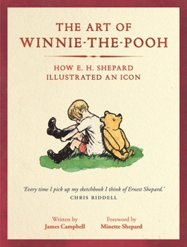 The Art of Winnie-The-Pooh: How E. H. Shepard Illustrated an Icon