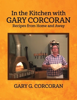 Paperback In the Kitchen with Gary Corcoran: Recipes from Home and Away Book