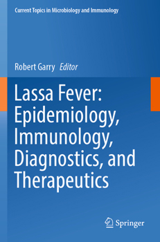 Paperback Lassa Fever: Epidemiology, Immunology, Diagnostics, and Therapeutics Book