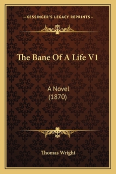 Paperback The Bane Of A Life V1: A Novel (1870) Book