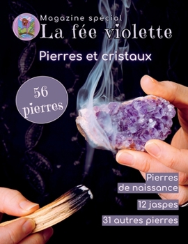 Magazine spécial : 56 pierres et cristaux (Magazine spirituel La fée violette) (French Edition)