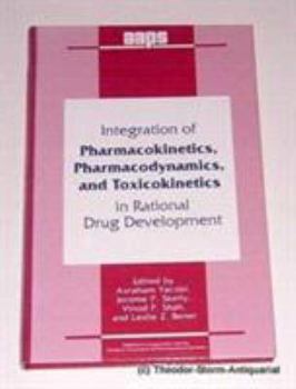 Hardcover Integration of Pharmacokinetics, Pharmacodynamics, and Toxicokinetics in Rational Drug Development Book