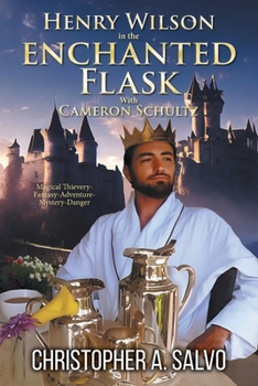 Paperback Henry Wilson in the Enchanted Flask with Cameron Schultz Book