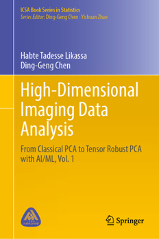 Hardcover High-Dimensional Imaging Data Analysis: From Classical Pca to Tensor Robust Pca with Ai/ML, Vol. 1 Book