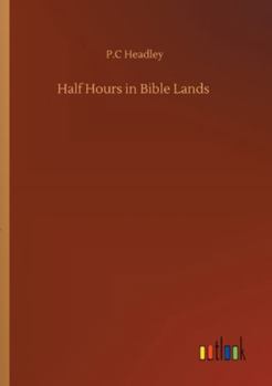 Paperback Half Hours in Bible Lands Book