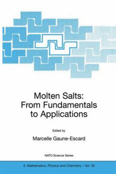 Molten Salts: From Fundamentals to Applications - Proceedings of the NATO Advanced Study Institute, held in (NATO Science Series II: Mathematics, Physics and Chemistry)