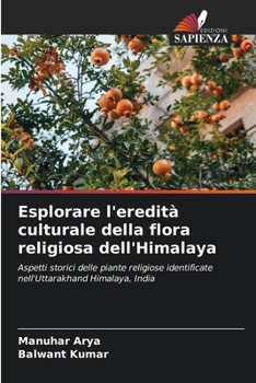 Paperback Esplorare l'eredità culturale della flora religiosa dell'Himalaya [Italian] Book