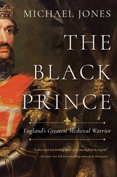 Hardcover The Black Prince: England's Greatest Medieval Warrior Book
