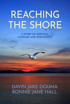 Paperback Reaching the Shore: A Story of Survival, Courage, and Endurance Book