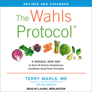 Audio CD The Wahls Protocol: A Radical New Way to Treat All Chronic Autoimmune Conditions Using Paleo Principles, Revised Edition Book