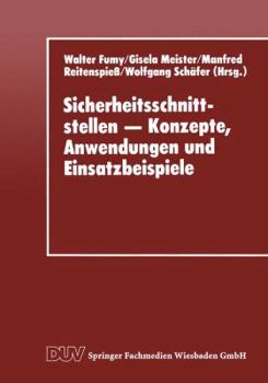 Paperback Sicherheitsschnittstellen - Konzepte, Anwendungen Und Einsatzbeispiele: Proceedings Des Workshops Security Application Programming Interfaces '94 Am 1 [German] Book