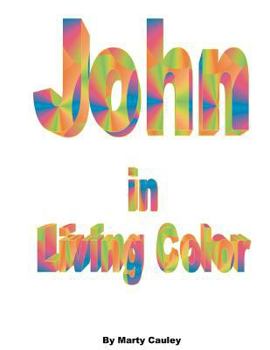 Paperback John in Living Color: A Color-Coded, Aspectually-Denoted Reference Manual for the Gospel of John Book