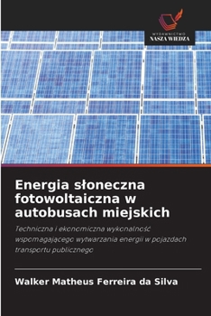 Energia sloneczna fotowoltaiczna w autobusach miejskich (Polish Edition)
