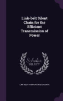 Hardcover Link-belt Silent Chain for the Efficient Transmission of Power Book