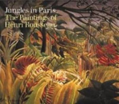 Paperback Jungles in Paris: Henri Rousseau Book