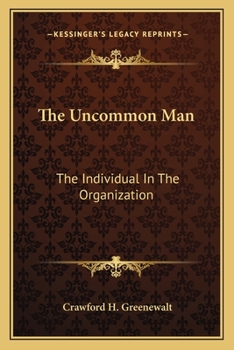 Paperback The Uncommon Man: The Individual In The Organization Book