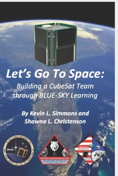 Paperback Let's Go To Space: Building a CubeSat Team through BLUE-SKY Learning Book