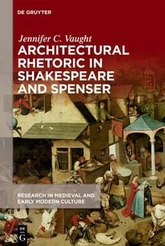 Hardcover Architectural Rhetoric in Shakespeare and Spenser Book