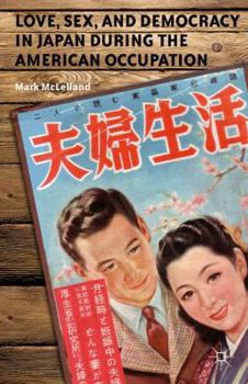 Paperback Love, Sex, and Democracy in Japan During the American Occupation Book