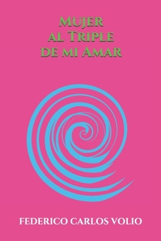 Paperback Mujer Al Triple De Mi Amar [Spanish] Book