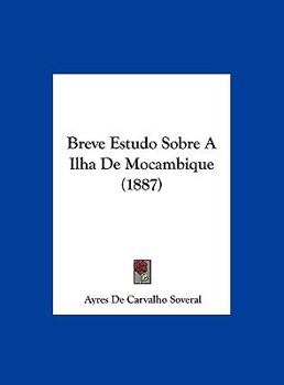 Hardcover Breve Estudo Sobre A Ilha De Mocambique (1887) Book