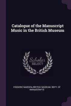 Paperback Catalogue of the Manuscript Music in the British Museum Book