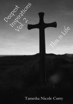 Paperback Deepest Inspirations Vol. 2: This is Life Book