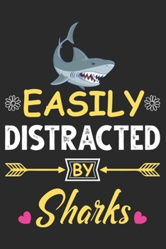 Paperback Easily Distracted by Sharks: Lined Journal Notebook with cute cover for Shark lovers: Perfect birthday gift for Shark Mom's, Shark lover Girls, Men Book