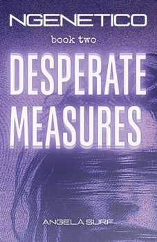 Paperback NGenetico: Desperate Measures Book