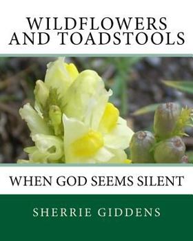 Paperback Wildflowers and Toadstools: When God Seems Silent Book