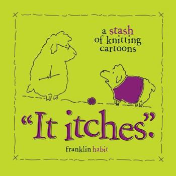 Hardcover It Itches: A Stash of Knitting Cartoons Book